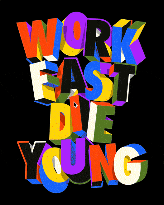 Work Fast, Die Young